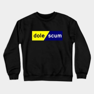 Dole Scum Crewneck Sweatshirt